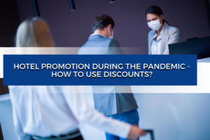 Hotel promotion during the pandemic - how to use discounts